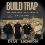 Build Trap 'We Are Not Bad People' EP Launch