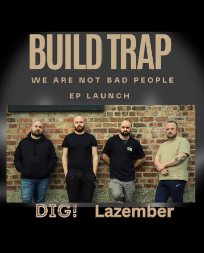 Build Trap 'We Are Not Bad People' EP Launch