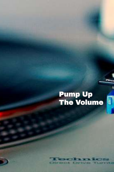 Pump Up The Volume